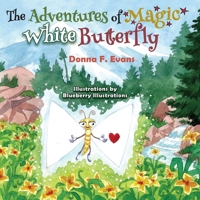 The Adventures of Magic White Butterfly 154471646X Book Cover