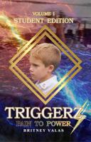 Triggerz: Volume 1 - Student Edition - Pain to Power B0G2GVPRL7 Book Cover