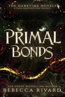 Primal Bonds : The Darktime Novels (a Fada Shapeshifters Trilogy) 1955813124 Book Cover