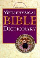 Metaphysical Bible Dictionary (Charles Fillmore Reference Library) 0871590670 Book Cover