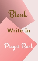 Blank Write In Prayer Book (Pink Cream Gold Abstract Cover Art) 1714293319 Book Cover