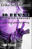 20 Pfund leichter gemacht: Eine Frau geht ihren Weg 3957454905 Book Cover