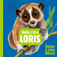 Hello, I'm a Loris (Meet the Wild Things, Book 6) 0593858786 Book Cover