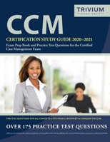 CCM Certification Study Guide 2020-2021 : Exam Prep Book and Practice Test Questions for the Certified Case Management Exam 1635306450 Book Cover