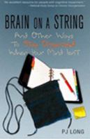 Brain on a String: And Other Ways to Stay Organized When Your Mind Isn't 0966739310 Book Cover