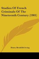 Studies of French Criminals of the Nineteenth Century 128734755X Book Cover