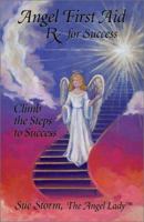 Angel First Aid: Rx for Success 0967529115 Book Cover