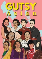 Gutsy Asian: Tales of Extraordinary Asian Women 1739094387 Book Cover