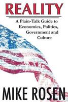 REALITY A Plain-Talk Guide to Economics, Politics, Government and Culture 0982352085 Book Cover