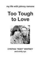 Too Tough to Love: My Life with Johnny Ramone 0996372415 Book Cover