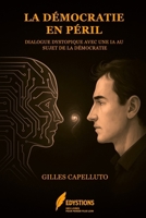 LA DÉMOCRATIE EN PÉRIL: Dialogue entre Gilles et Claude sur l'état du monde en 2025 (French Edition) B0FGW3YN9P Book Cover