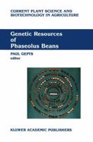 Genetic Resources of Phaseolus Beans: Their maintenance, domestication, evolution and utilization 9401077533 Book Cover