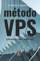 Método VPS: Vision - Project - Starting (Spanish Edition) B0FJXDDTK9 Book Cover