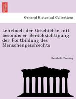 Lehrbuch der Geschichte mit besonderer Berücksichtigung der Fortbildung des Menschengeschlechts 1241761728 Book Cover