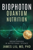 Biophoton Quantum Nutrition: A Breakthrough in Nutritional Science B0H88P8PY2 Book Cover