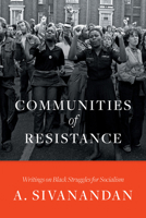 Communities of Resistance: Writings on Black Struggles for Socialism 1788732561 Book Cover