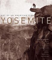 Yosemite: Art of an American Icon 0520249224 Book Cover