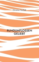 rundumflossen geliebt (German Edition) 3769321782 Book Cover