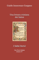 Una lettura cristiana dei Salmi: Volume Quarto - I Salmi Storici (Una Via in Psalmis) (Italian Edition) B0GTBL91D6 Book Cover