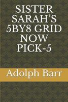 SISTER SARAH’S 5BY8 GRID NOW PICK-5 1720262551 Book Cover