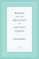 Women and the Religion of Ancient Israel 0300141785 Book Cover