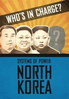 Who’s in Charge? Systems of Power: North Korea 1445168596 Book Cover