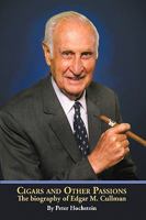 Cigars and Other Passions: The Biography of Edgar M. Cullman 1426923694 Book Cover