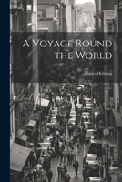 A Voyage Round the World 102270947X Book Cover