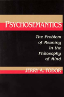 Psychosemantics: The Problem of Meaning in the Philosophy of Mind 0262061066 Book Cover