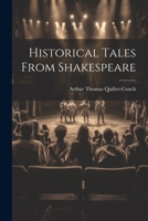 Historical Tales From Shakespeare 1021472719 Book Cover