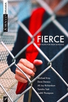 Fierce: Five Plays for High Schools 1927922550 Book Cover
