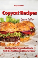 Copycat Recipes: The New Guide to Learning How to Cook the Most Famous Dishes at Home 1803124156 Book Cover