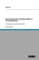 Untersuchung der filmischen Mittel in Groundhog Day: Und t�glich gr�sst das Murmeltier 3640993349 Book Cover