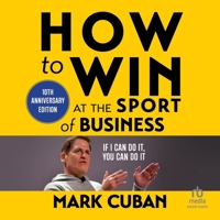 How to Win at the Sport of Business: If I Can Do It, You Can Do It: 10th Anniversary Edition B0GMY2Y1G2 Book Cover