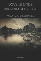 Dove Le Onde Baciano Gli Scogli B08YP2H4QZ Book Cover