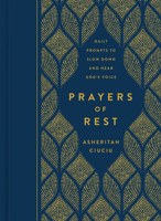Prayers of REST: 365 Prompts to Slow Down and Hear God's Voice 0802419488 Book Cover