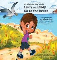 My Choices, My World - Libby and Sandy Go to the Beach B09YQ966DS Book Cover