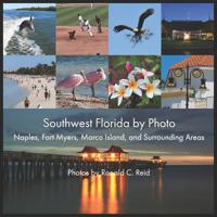 Southwest Florida by Photo: Naples, Fort Myers, Marco Island, and Surrounding Areas 1095168665 Book Cover
