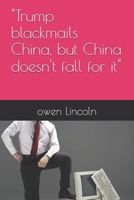 "Trump blackmails China, but China doesn't fall for it" (How to save America?) B0FBX8DM4S Book Cover
