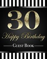 30 Happy Birthday Guest Book: Elegant Gold Glitter Effect 30th Birthday Party Guestbook 8"x10" Table Decoration Book and Practical Memorable Gift for Men and Women 1074506758 Book Cover