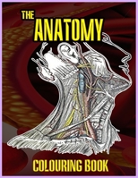 The Anatomy Colouring Book: Detailed descriptions of the structures of the body. B08HW34PL1 Book Cover
