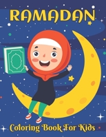 Ramadan Coloring Book For Kids: A fun educational islamic coloring book for Girls, Toddlers and Preschool. Great Ramadan Activity Book For Kids, Girls or Boys gift idea, ages 8 to 12 B09TF419RF Book Cover