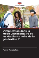L'implication dans la mode vestimentaire et les étudiants noirs de la génération Y (French Edition) 6208265908 Book Cover