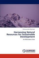 Harnessing Natural Resources for Sustainable Development: An Alternative View 3848417472 Book Cover