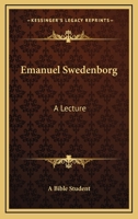 Emanuel Swedenborg: A Lecture 1417945931 Book Cover