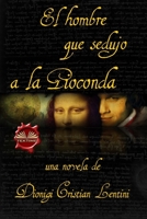 El hombre que sedujo a la Gioconda 8835405505 Book Cover