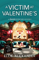A Victim at Valentine's (A Secret Bookcase Mystery) 1805087789 Book Cover