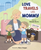 Love Travels with Mommy 1639189467 Book Cover