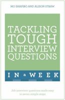 Tackling Tough Interview Questions in a  Week: Job Interview Questions Made Easy in Seven Simple Steps 1473610362 Book Cover