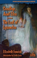 Goodbye, Aunt Elva / The Last of Lysandra B0DZ8B7HHV Book Cover
